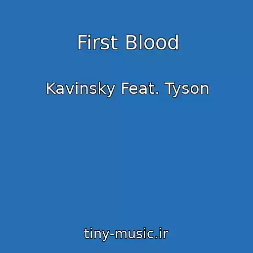 کاور آهنگ First Blood از Kavinsky Feat. Tyson