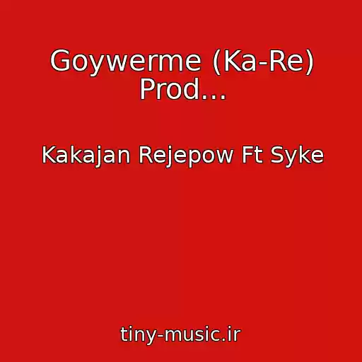کاور آهنگ Goywerme (Ka-Re) Prod... از Kakajan Rejepow Ft Syke