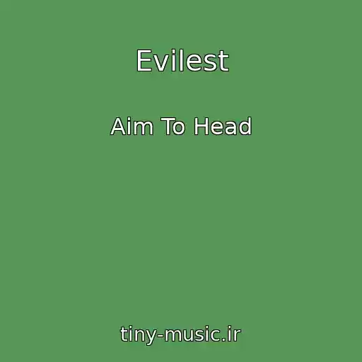 کاور آهنگ Evilest از Aim To Head