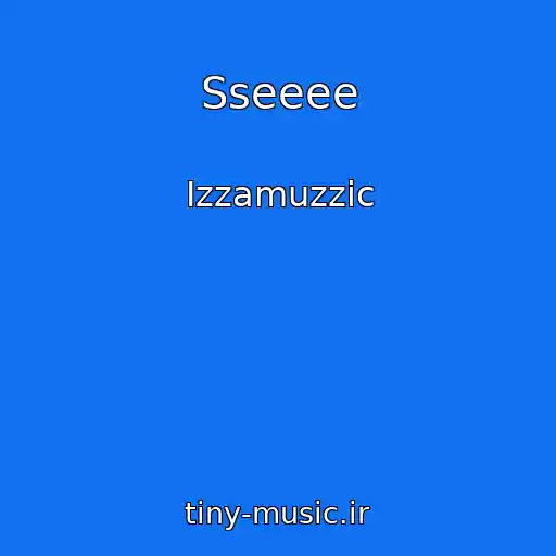 کاور آهنگ Sseeee از Izzamuzzic