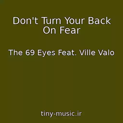 کاور آهنگ Don't Turn Your Back On Fear از The 69 Eyes Feat. Ville Valo
