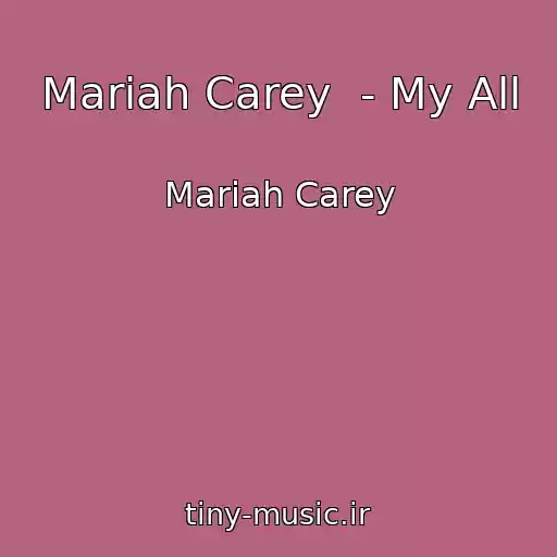 کاور آهنگ Mariah Carey  - My All از Mariah Carey