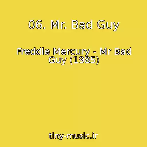 کاور آهنگ 06. Mr. Bad Guy از Freddie Mercury - Mr Bad Guy (1985)