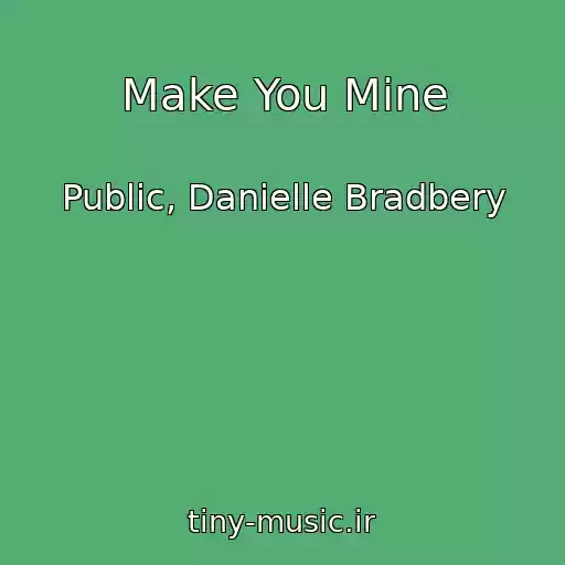 کاور آهنگ Make You Mine از Public, Danielle Bradbery