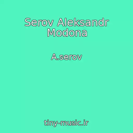 کاور آهنگ Serov Aleksandr Modona از A.serov