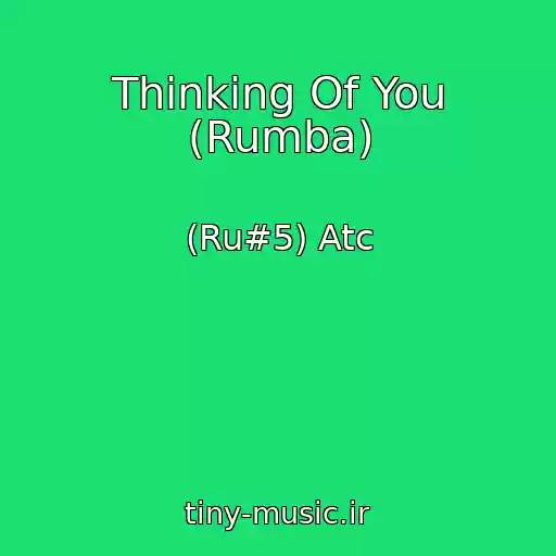 کاور آهنگ Thinking Of You (Rumba) از (Ru#5) Atc