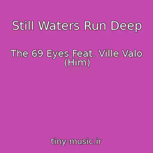 کاور آهنگ Still Waters Run Deep از The 69 Eyes Feat. Ville Valo (Him)