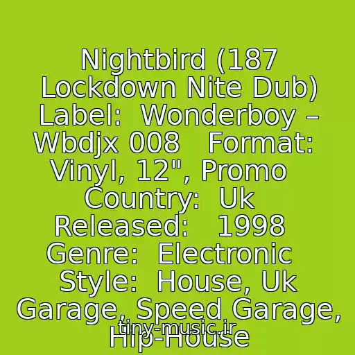 کاور آهنگ Nightbird (187 Lockdown Nite Dub) Label:  Wonderboy – Wbdjx 008   Format:  Vinyl, 12", Promo   Country:  Uk   Released:   1998   Genre:  Electronic   Style:  House, Uk Garage, Speed Garage, Hip-House از Convert