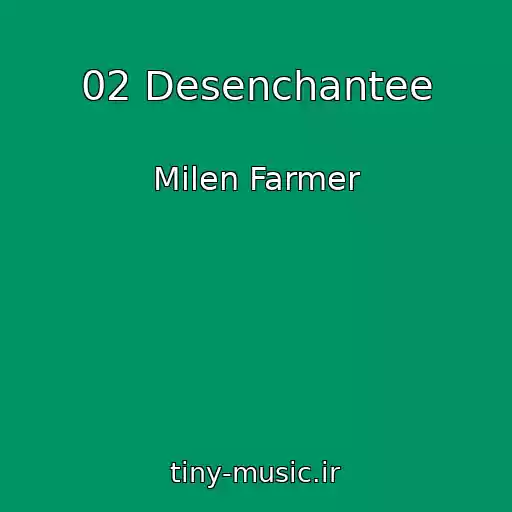کاور آهنگ 02 Desenchantee از Milen Farmer