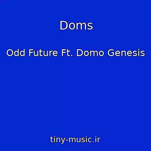 کاور آهنگ Doms از Odd Future Ft. Domo Genesis