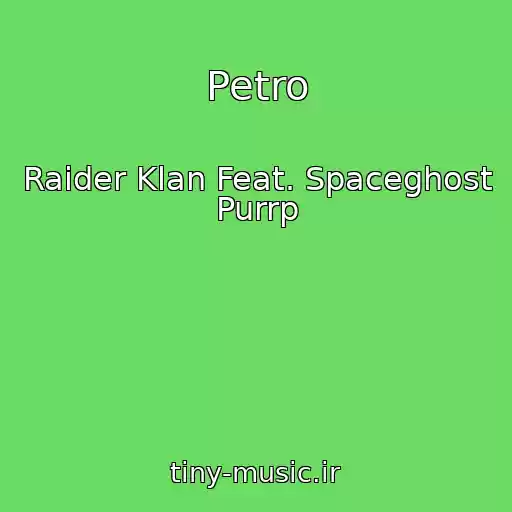 کاور آهنگ Petro از Raider Klan Feat. Spaceghost Purrp