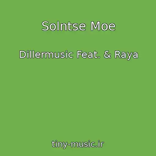 کاور آهنگ Solntse Moe از Dillermusic Feat. & Raya