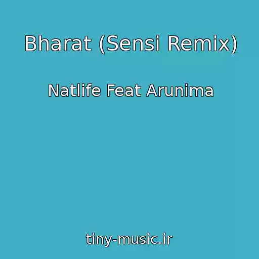کاور آهنگ Bharat (Sensi Remix) از Natlife Feat Arunima