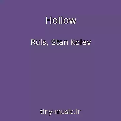 کاور آهنگ Hollow از Ruls, Stan Kolev
