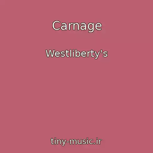 کاور آهنگ Carnage از Westliberty's