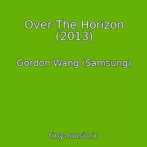 کاور آهنگ Over The Horizon (2013) از Gordon Wang (Samsung)