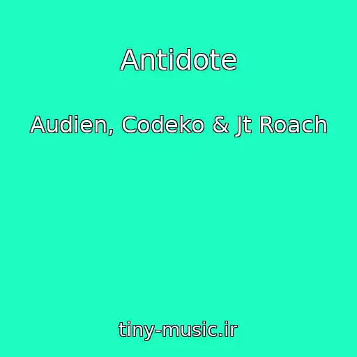کاور آهنگ Antidote از Audien, Codeko & Jt Roach