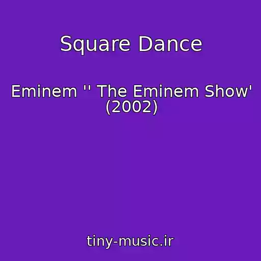 کاور آهنگ Square Dance از Eminem '' The Eminem Show' (2002)