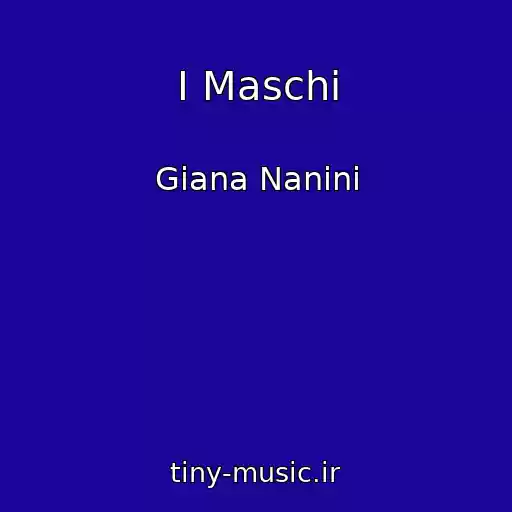 کاور آهنگ I Maschi از Giana Nanini
