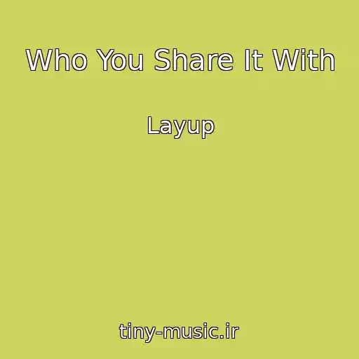 کاور آهنگ Who You Share It With از Layup
