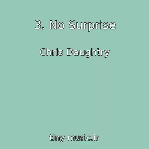 کاور آهنگ 3. No Surprise از Chris Daughtry