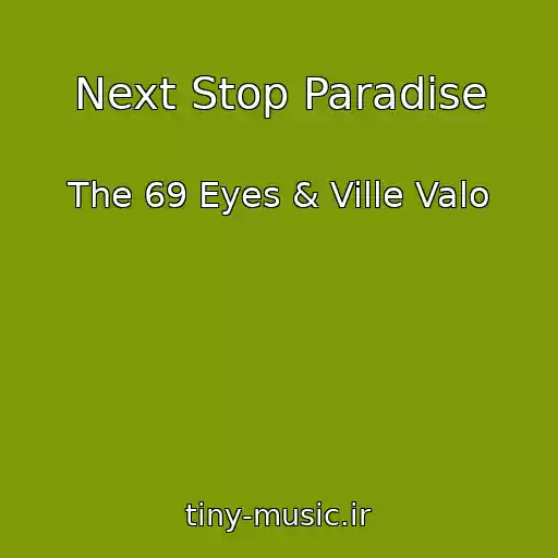 کاور آهنگ Next Stop Paradise از The 69 Eyes & Ville Valo