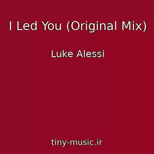 کاور آهنگ I Led You (Original Mix) از Luke Alessi