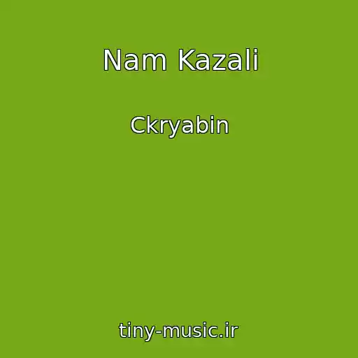 کاور آهنگ Nam Kazali از Ckryabіn