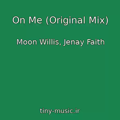 کاور آهنگ On Me (Original Mix) از Moon Willis, Jenay Faith
