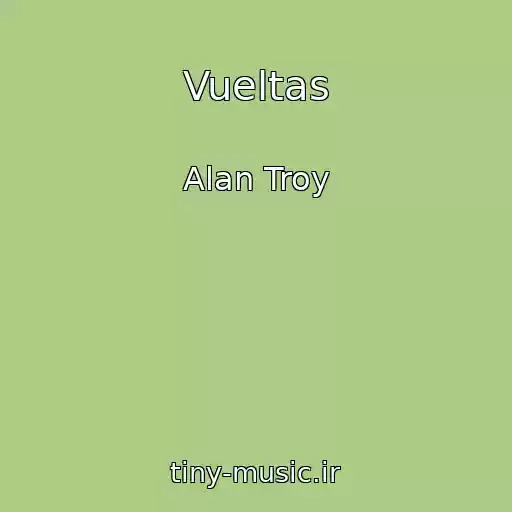 کاور آهنگ Vueltas از Alan Troy