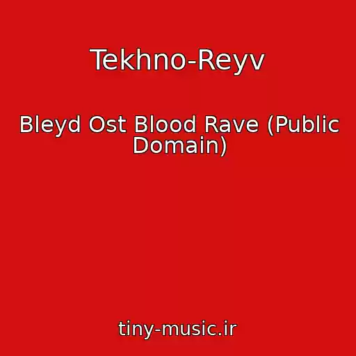 کاور آهنگ Tekhno-Reyv از Bleyd Ost Blood Rave (Public Domain)