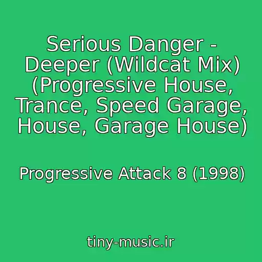 کاور آهنگ Serious Danger - Deeper (Wildcat Mix) (Progressive House, Trance, Speed Garage, House, Garage House) از Progressive Attack 8 (1998)