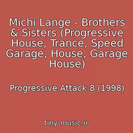 کاور آهنگ Michi Lange - Brothers & Sisters (Progressive House, Trance, Speed Garage, House, Garage House) از Progressive Attack 8 (1998)