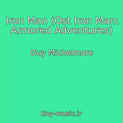 کاور آهنگ Iron Man (Ost Iron Man: Armored Adventures) از Guy Michelmore