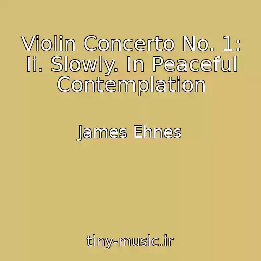 کاور آهنگ Violin Concerto No. 1: Ii. Slowly. In Peaceful Contemplation از James Ehnes