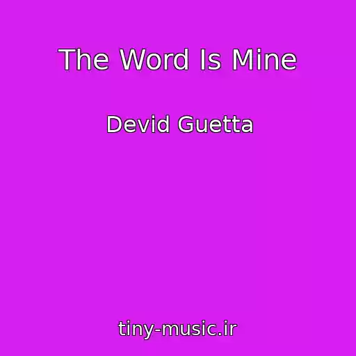 کاور آهنگ The Word Is Mine از Devid Guetta
