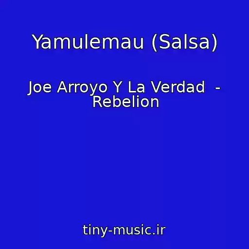 کاور آهنگ Yamulemau (Salsa) از Joe Arroyo Y La Verdad  - Rebelion