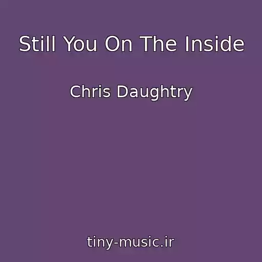 کاور آهنگ Still You On The Inside از Chris Daughtry