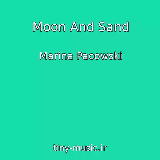 کاور آهنگ Moon And Sand از Marina Pacowski