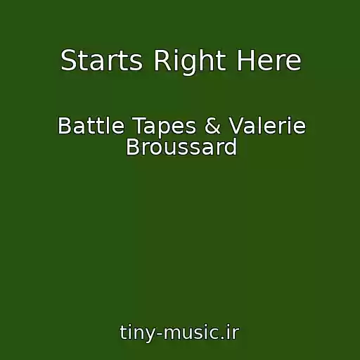 کاور آهنگ Starts Right Here از Battle Tapes & Valerie Broussard