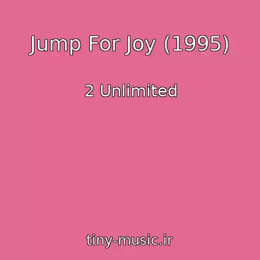 کاور آهنگ Jump For Joy (1995) از 2 Unlimited