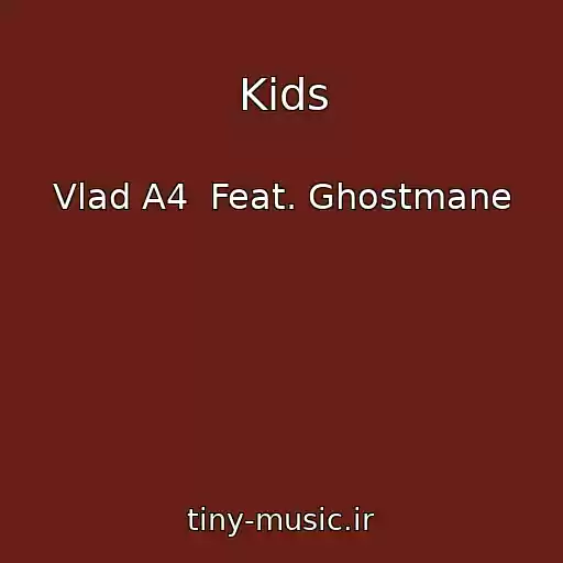 کاور آهنگ Kids از Vlad A4  Feat. Ghostmane