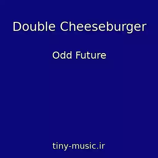 کاور آهنگ Double Cheeseburger از Odd Future