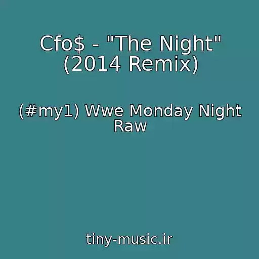 کاور آهنگ Cfo$ - "The Night" (2014 Remix) از (#my1) Wwe Monday Night Raw