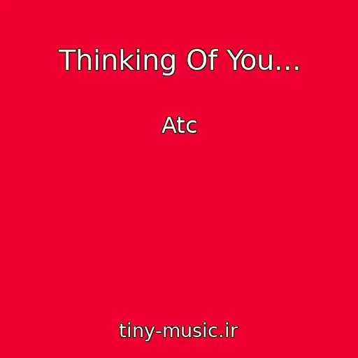 کاور آهنگ Thinking Of You... از Atc