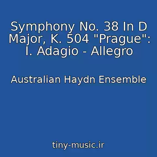 کاور آهنگ Symphony No. 38 In D Major, K. 504 "Prague": I. Adagio - Allegro از Australian Haydn Ensemble
