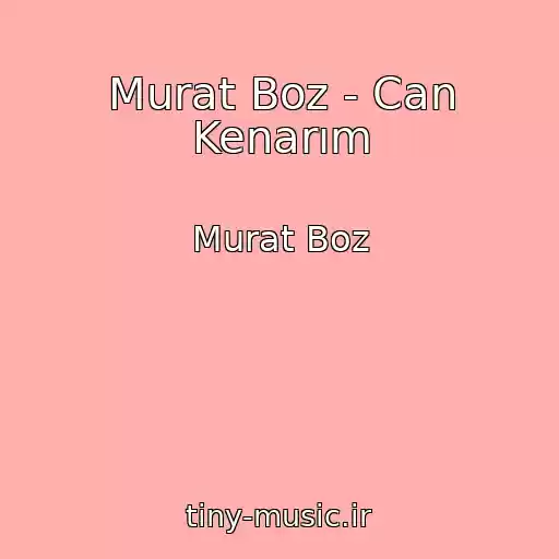 کاور آهنگ Murat Boz - Can Kenarım از Murat Boz