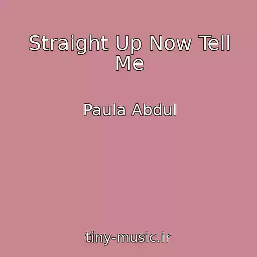 کاور آهنگ Straight Up Now Tell Me از Paula Abdul