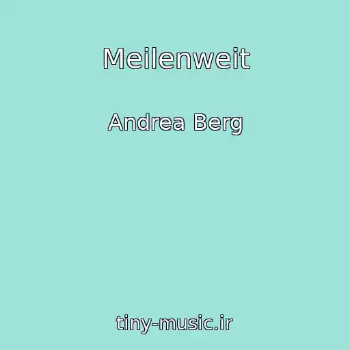 کاور آهنگ Meilenweit از Andrea Berg