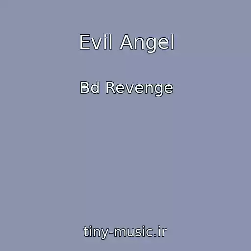 کاور آهنگ Evil Angel از Bd Revenge